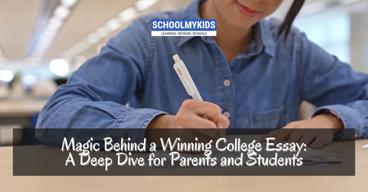 Magic Behind a Winning College Essay: A Deep Dive for Parents and Students