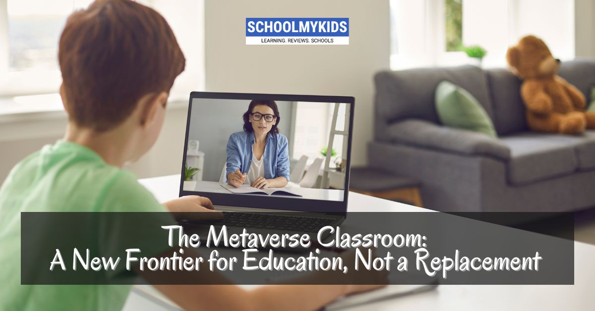 The Metaverse Classroom: A New Frontier for Education, Not a Replacement
