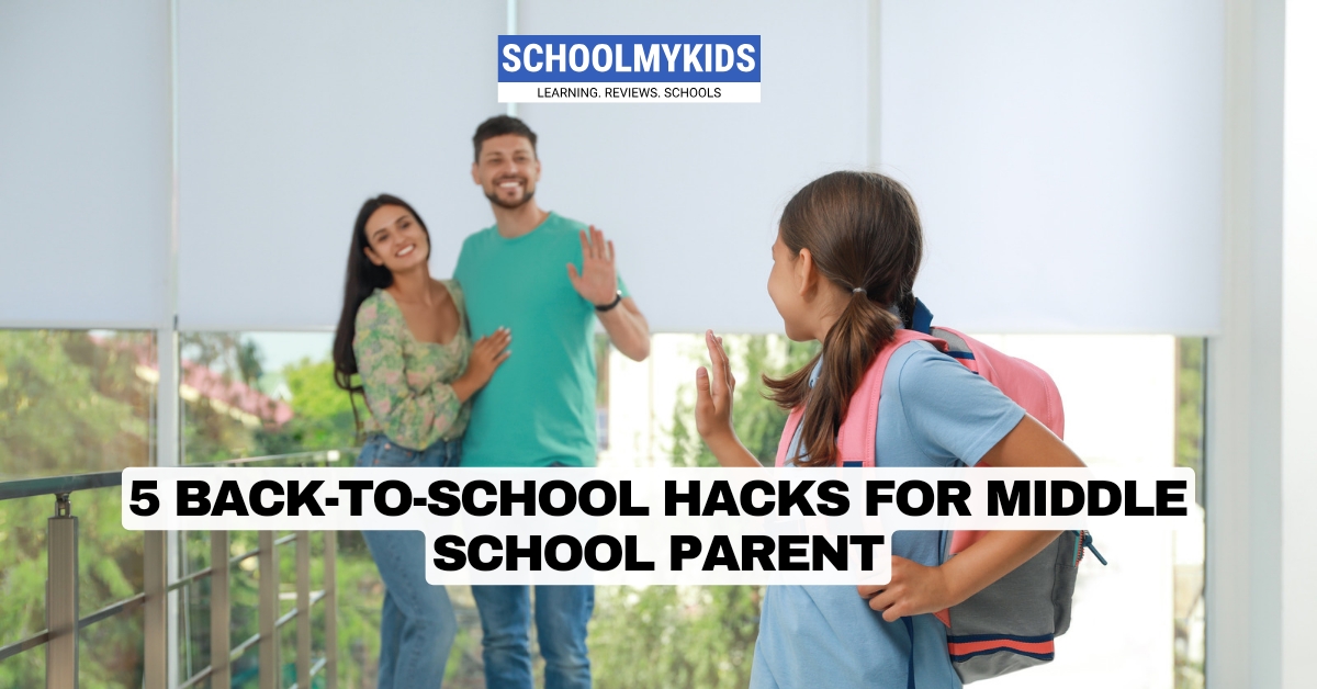 Top 5 Back-to-School Hacks for Middle School Parents
