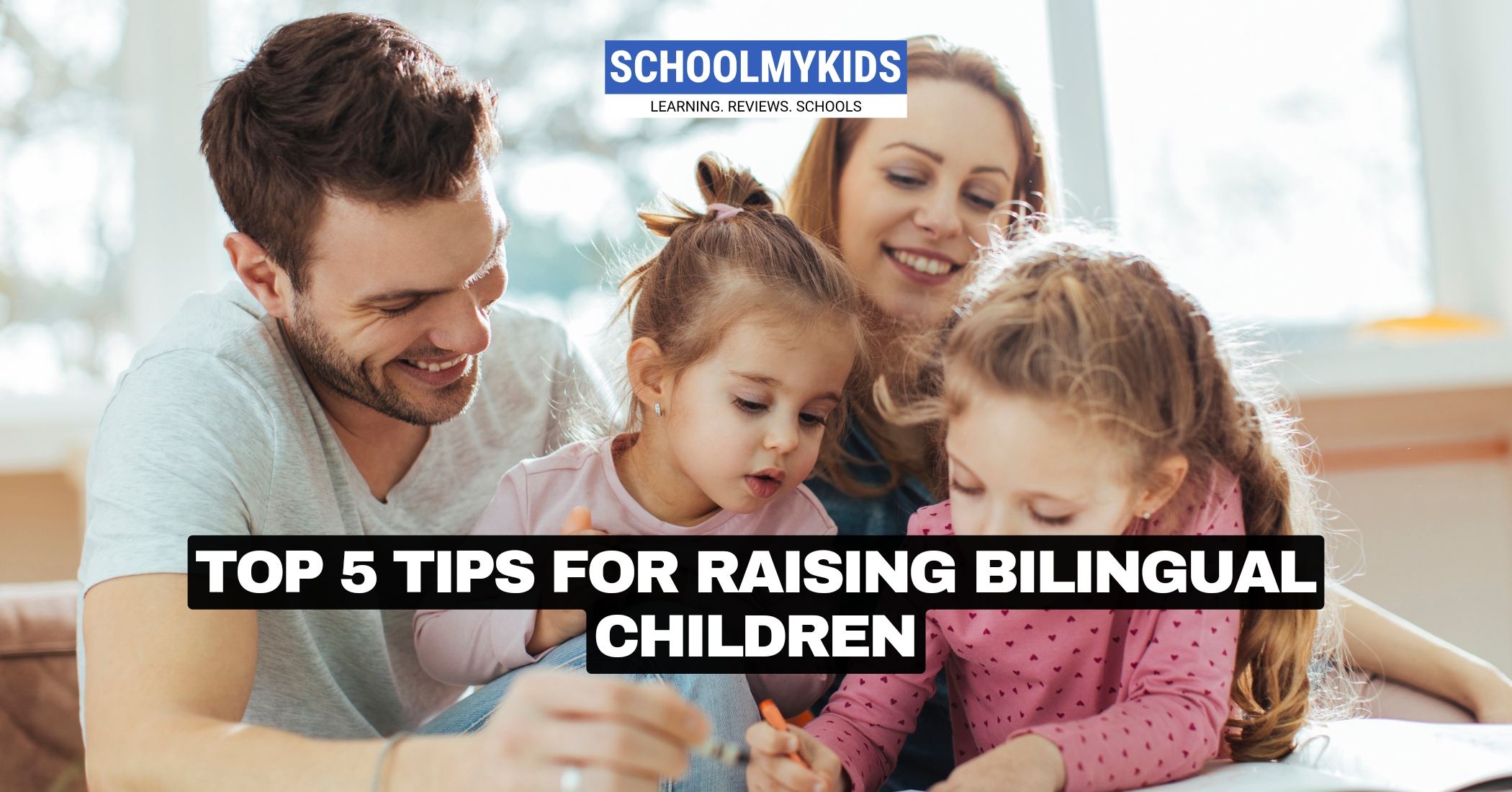 Top 5 Tips for Raising Bilingual Children