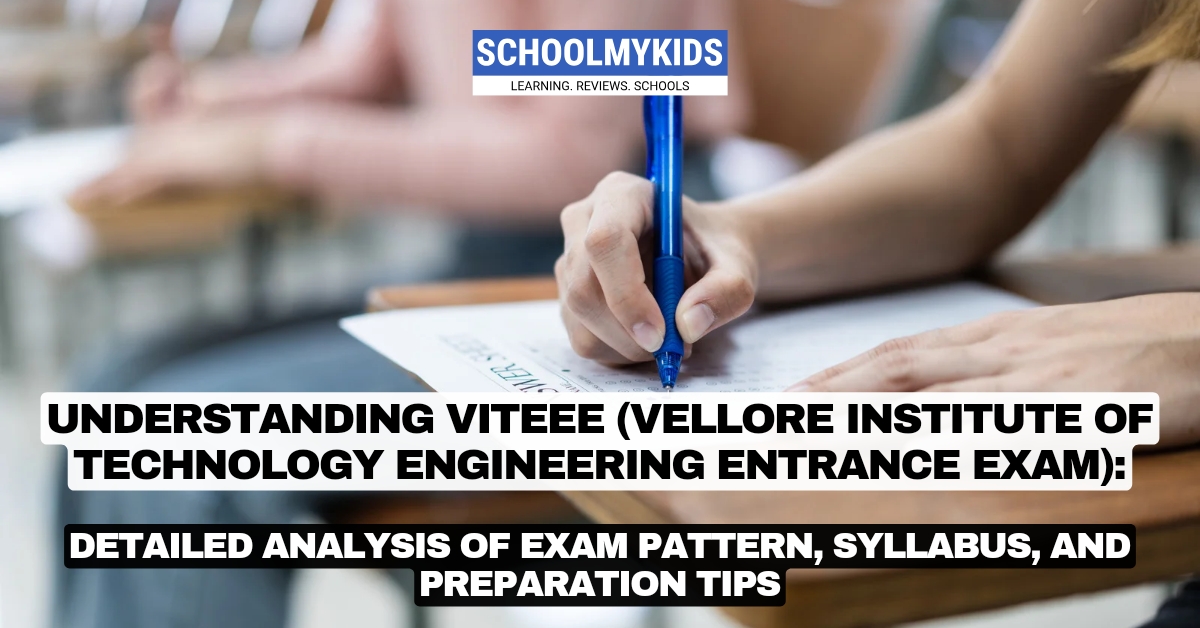 Understanding VITEEE (Vellore Institute of Technology Engineering Entrance Exam): Detailed Analysis of Exam Pattern, Syllabus, and Preparation Tips
