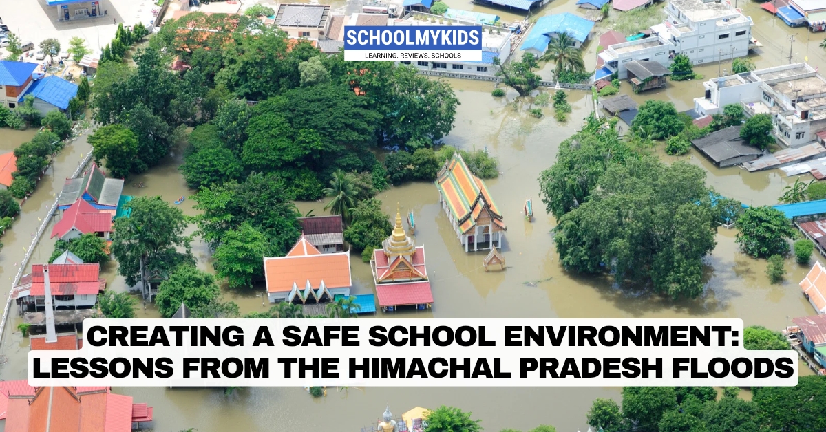 Creating a Safe School Environment: Lessons from the Himachal Pradesh Floods