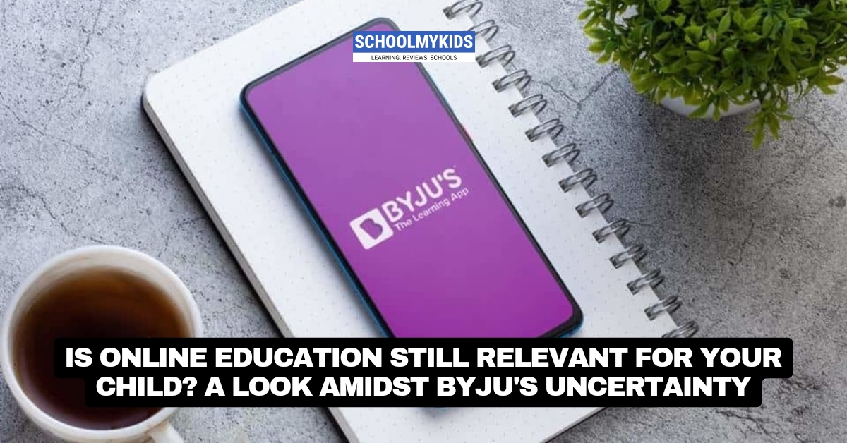 Is Online Education Still Relevant for Your Child? A Look Amidst Byju’s Uncertainty