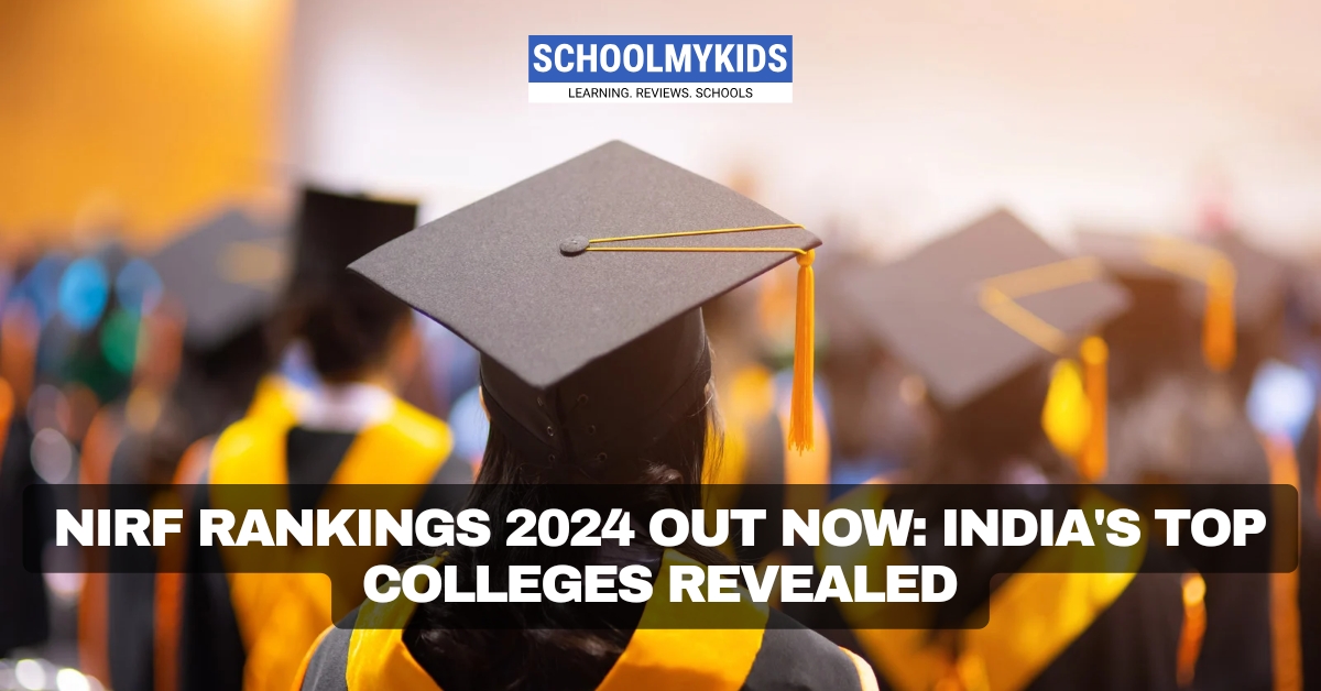 NIRF Rankings 2024 Out Now: India’s Top Colleges Revealed